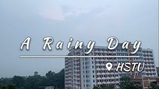 A Rainy Day  HSTU  Hajee Mohammad Danesh Science and Technology University  Relaxing Sounds [upl. by Yrok580]