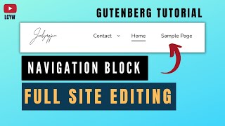 Gutenberg Navigation Block Explained  Full Site Editing [upl. by Mirilla]