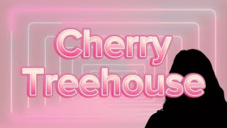 Get To Know More Cherry Treehouse [upl. by Latonia273]