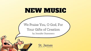 NEW Music  We Praise You O God For Your Gifts of Creation by Jennifer Stammers [upl. by Aitat]