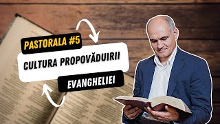 PASTORALA 5  Cultura propovăduirii Evangheliei [upl. by Anyzratak734]