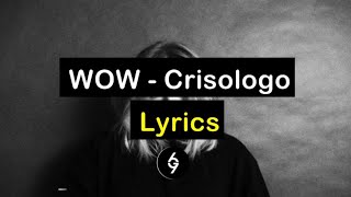 WOW  Crisologo English Full Lyrics [upl. by Markos]