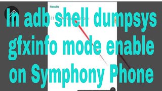 In adb shell dumpsys gfxinfo mode enable on Symphony Phone [upl. by Cassie]