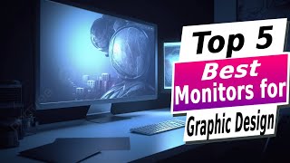 TOP 5 Best Budget Monitors for Graphic Design 2024 [upl. by Nosnor]