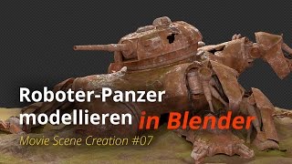 MSC 07  3DRoboterPanzer modellieren Blender Tutorial DE [upl. by Ingelbert]