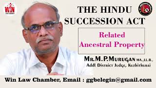 Hindu Succession Act  Related Ancestral Property  Explained by Honble MrMurugan District Judge [upl. by Aineval]