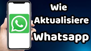 Wie Aktualisiere ich WhatsApp 2023 [upl. by Elitnahc]