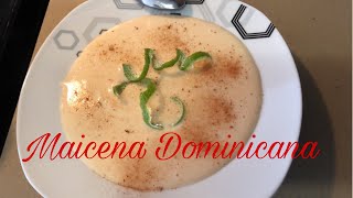 Como hacer una deliciosa Maizena Dominicana [upl. by Riess]