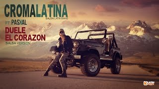 CROMA LATINA ft PASKAL  DUELE EL CORAZON Salsa Version Official Video [upl. by Blinni]