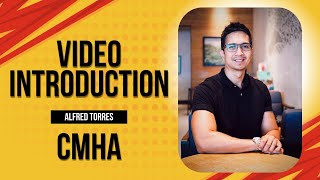 Video Introduction  CMHA  Alfred Torres [upl. by Arten]