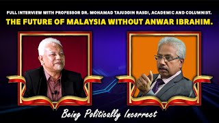 Full interview with Prof Dr Mohamad Tajuddin Rasdi The future of Malaysia without Anwar Ibrahim [upl. by Sacci]