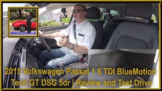 2015 Volkswagen Passat 1 6 TDI BlueMotion Tech GT DSG 5dr  Review and Test Drive [upl. by Aynas367]