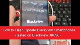 How to FlashUpdate Blackview Smartphones tested on Blackview JK890 [upl. by Yolanda619]