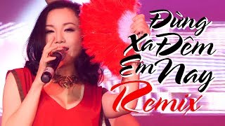 ĐỪNG XA EM ĐÊM NAY REMIX  HOÀNG CHÂU  DANCE REMIX [upl. by Anelliw314]