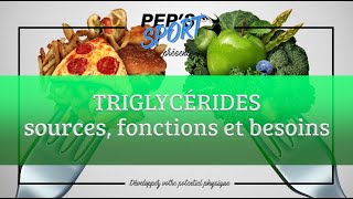 TRIGLYCERIDES sources fonctions et besoins [upl. by Chura]