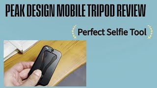 Peak Design Mobile Tripod Review [upl. by Tirma640]