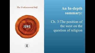 The Undiscovered Self Chapter 3 Summary  The position of the west on the question of religion [upl. by Aisila]