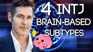 4 INTJ Subtypes Brain Patterns Explained by Dario Nardi Dominant Creative Normalizing Harmonizing [upl. by Sellihca]