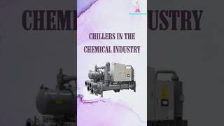 Chillers 101 The role of Cooling System in the Chemical industry [upl. by Kendry]