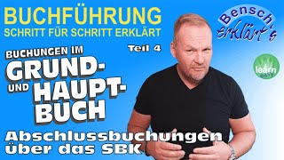 Buchen in Grund und Hauptbuch Teil 4 Das Schlussbilanzkonto SBK [upl. by Irmgard]