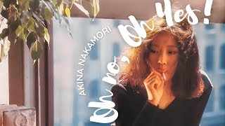 Akina Nakamori 中 森明 菜  OH NO OH YES MV [upl. by Allesiram873]