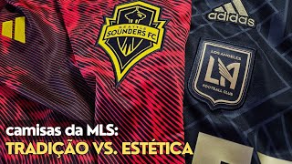 CAMISAS DA MLS Tradição VS Estética O que conta mais [upl. by Warfore]