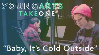 quotBaby Its Cold Outsidequot Cover  YoungArts TakeOne [upl. by Rezeile200]