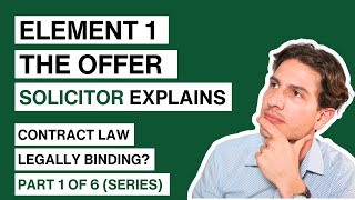 What Makes a Contract Legally Binding  Part 1 The Offer Contract Law [upl. by Sregor]