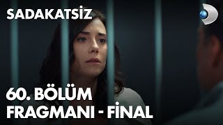 Sadakatsiz 60 Bölüm Fragmanı  FİNAL [upl. by Eserehc]