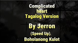 Complicated heart Tagalog Version  Jerron Gutana Speed Up [upl. by Akeemaj725]