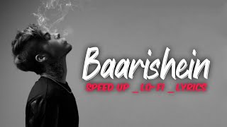 BAARISHEIN  ANUB JAIN  SPEED UP LOFI  LYRICS [upl. by Harsho14]