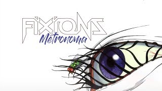 Fixions  Metronoma [upl. by Yrelbmik]