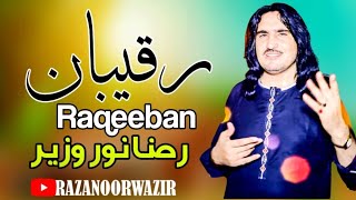 Raza Noor Wazir  Raqeeb  رقیبان  Pashto New Song 2023  Pashto Music  رضا نور وزیر [upl. by Nitsur919]