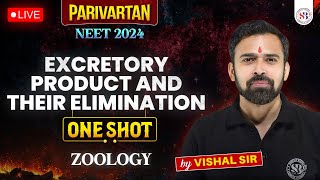 EXCRETORY PRODUCT AND THEIR ELIMINATION CLASS 11 ONE SHOT  NEET 2024 PARIVARTAN RETURNS VISHAL SIR [upl. by Chapman222]