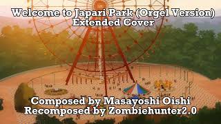 Welcome to Japari Park Orgel Version Extended Cover [upl. by Nilya614]