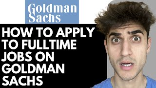 How To Apply to Goldman Sachs Jobs StepbyStep Guide [upl. by Niltac]