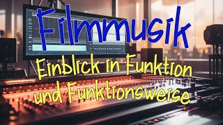 Filmmusik  Einblick in Funktion und Funktionsweise [upl. by Yehus]