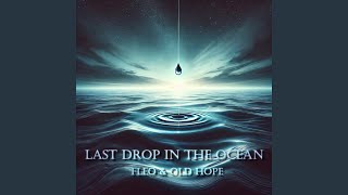 Last Drop in the Ocean feat old hope [upl. by Connolly]