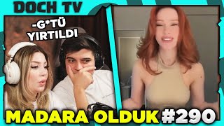 DOCH ve SEVGİLİSİ quotGtü Yırtıldıquot MADARA OLDUK 290 İZLİYOR [upl. by Vanna]