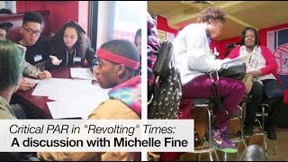 Critical PAR in quotRevoltingquot Times A discussion with Michelle Fine [upl. by Ade861]