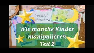 20 29092024 Wie manche Kinder manipulieren Teil 2 [upl. by Onitram]