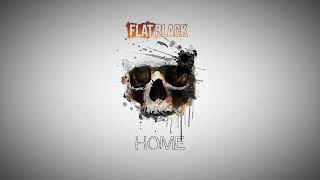 FLAT BLACK  HOME Official Audio [upl. by Phaidra378]