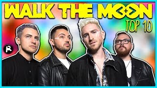 TOP 10 WALK THE MOON SONGS [upl. by Hillie]