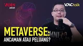 METAVERSE AKAN SEBABKAN HAL INI DI MASA DEPAN  Vois Podcast [upl. by Down]