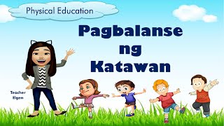 PAGBALANSE SA KATAWAN  PHYSICAL EDUCATION  GRADE 1 [upl. by Brant]