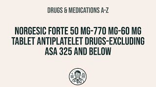 How to use Norgesic Forte 50 Mg770 Mg60 Mg Tablet Antiplatelet DrugsExcluding Asa 325 And Below [upl. by Pippas]