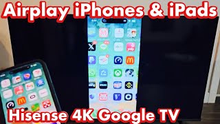 Hisense 4K Smart Google TV How to AirPlay iPhones amp iPads wireless screen mirror [upl. by Goldina]