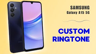 How to Set a Custom Ringtone amp Notification Sound on Your Samsung Galaxy A15 5G A Quick Guide [upl. by Willett]