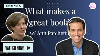 Ann Patchett and Daniel Pink talk about what makes a great book [upl. by Kaye]