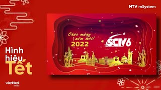 1 SCTV6 Viettel Media  Bộ hình hiệu Chúc mừng năm mới  Xuân Nhâm Dần 2022 [upl. by Derriey]